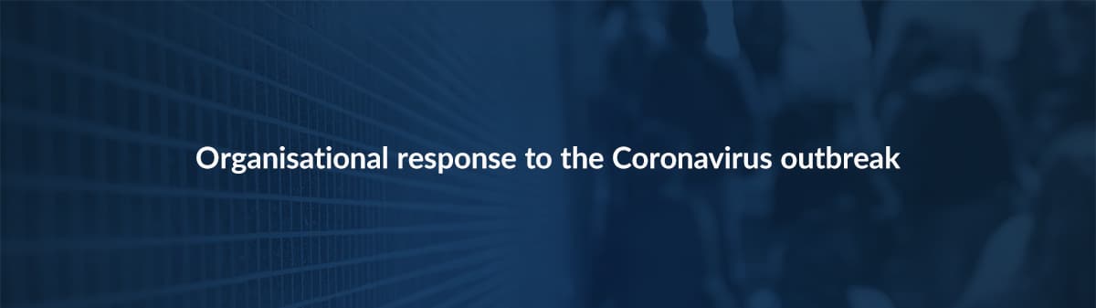 Organisational response to the coronavirus outbreak