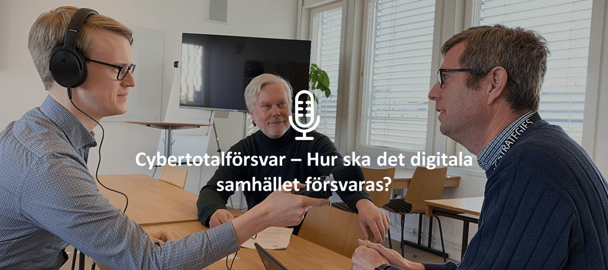 Hans Arvidsson och Christoffer Karsberg gästar Folk och Försvar-podden under rubriken Cybertotalförsvar